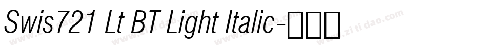 Swis721 Lt BT Light Italic字体转换